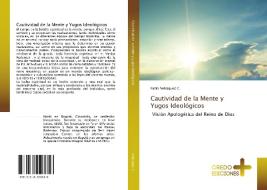 Cautividad de la Mente y Yugos Ideológicos di Fabio Velasquez C. edito da CREDO EDICIONES