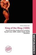 King Of The Ring (1999) edito da Brev Publishing
