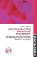 John Campbell, 2nd Marquess Of Breadalbane edito da Brev Publishing
