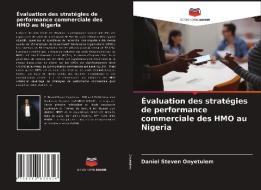 Evaluation Des Strategies De Performance Commerciale Des HMO Au Nigeria di Onyetulem Daniel Steven Onyetulem edito da KS OmniScriptum Publishing