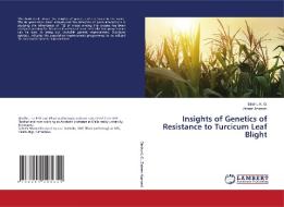 Insights of Genetics of Resistance to Turcicum Leaf Blight di Bindhu K. G., Zaheer Ahamed edito da LAP LAMBERT Academic Publishing