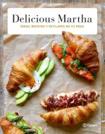 Delicious Martha : ideas, recetas y estilismo en tu mesa di Marta Sanahuja edito da Editorial Planeta, S.A.