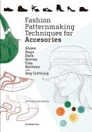 Fashion Patternmaking Techniques For Accessories di Antonio Donnanno edito da promopress