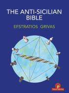 The Anti-Sicilian Bible di Efstratios Grivas edito da Thinkers Publishing
