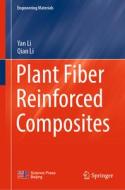 Plant Fiber Reinforced Composites di Yan Li, Qian Li edito da SPRINGER NATURE
