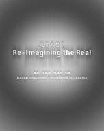 Re-imagining The Real di Wu Hung edito da Timezone 8
