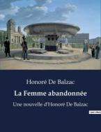 La Femme abandonnée di Honoré de Balzac edito da Culturea