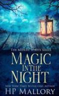 Magic In The Night di Mallory H.P. Mallory edito da Independently Published