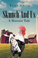 Skunch And Us di Tony Smith edito da Page Publishing, Inc.