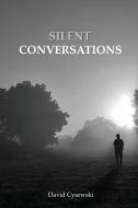 Silent Conversations di David Cysewski edito da GOTHAM BOOKS