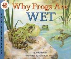 Why Frogs Are Wet di Judy Hawes edito da HarperCollins Publishers