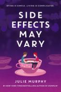 Side Effects May Vary di Julie Murphy edito da BALZER & BRAY