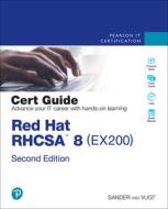 Red Hat Rhcsa 8 Cert Guide: Ex200, 2nd Edition di Sander Van Vugt edito da PEARSON IT CERTIFICATION