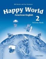 American Happy World 2: Activity Book di Stella Maidment, Lorena Roberts, Bill Bowler, Sue Parminter edito da Oxford University Press