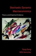 Stochastic Dynamic Macroeconomics: Theory and Empirical Evidence di Gang Gong, Willi Semmler edito da OXFORD UNIV PR