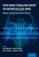 Upper Airway Stimulation Therapy for Obstructive Sleep Apnea: Medical, Surgical, and Technical Aspects di Karl Doghramji edito da OXFORD UNIV PR