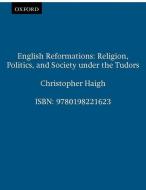 English Reformations di Christopher (Student and Tutor in Modern History Haigh edito da Oxford University Press