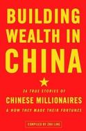 Building Wealth in China edito da Three Rivers Press (CA)
