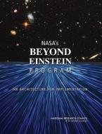 Nasa's Beyond Einstein Program: An Architecture for Implementation di National Research Council, Division On Engineering And Physical Sci, Board On Physics And Astronomy edito da NATL ACADEMY PR