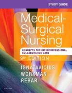 Study Guide for Medical-Surgical Nursing: Concepts for Interprofessional Collaborative Care di Donna D. Ignatavicius, M. Linda Workman, Cherie Rebar edito da SAUNDERS W B CO