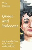 Queer And Indecent di Thia Cooper edito da SCM Press