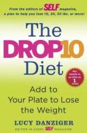 The Drop 10 Diet di Lucy Danziger edito da Random House Usa Inc