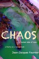 Chaos - A Human Side of Man - di Jean-Jacques Fournier edito da LULU PR