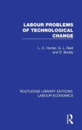 Labour Problems Of Technological Change di L. C. Hunter, G. L. Reid, D. Boddy edito da Taylor & Francis Ltd
