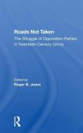 Roads Not Taken di Edward S Krebs, Roger Jeans, Parks Coble, Marilyn M. Levine edito da Taylor & Francis Ltd