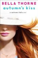 Autumn's Kiss di Bella Thorne edito da Delacorte Press