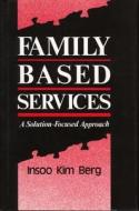Family Based Services di Insoo Kim Berg edito da WW Norton & Co