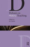 Debates In History Teaching edito da Taylor & Francis Ltd