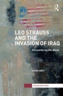 Leo Strauss and the Invasion of Iraq di Aggie (City University London Hirst edito da Taylor & Francis Ltd