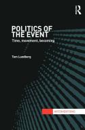 Politics of the Event di Tom Lundborg edito da Routledge