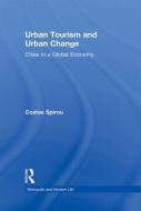 Urban Tourism and Urban Change di Costas (National-Louis University Spirou edito da Taylor & Francis Ltd