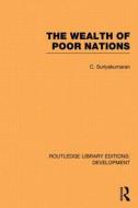 The Wealth of Poor Nations di C. Suriyakumaran edito da ROUTLEDGE