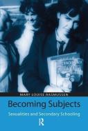 Becoming Subjects: Sexualities And Secondary Schooling di Mary Louise Rasmussen edito da Taylor & Francis Ltd