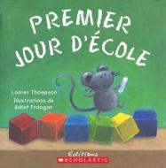 Premier Jour D'Ecole di Lauren Thompson edito da Scholastic