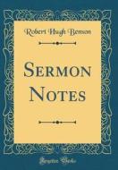 Sermon Notes (Classic Reprint) di Robert Hugh Benson edito da Forgotten Books
