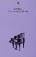 The Confidential Clerk di T. S. Eliot edito da Faber & Faber