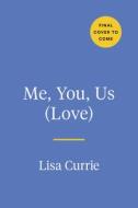 Me, You, Us (Love): A Book to Fill Out Together di Lisa Currie edito da TARCHER PERIGEE