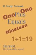 One Plus One Equals Nineteen di H George Arsenault edito da Writers Club Press