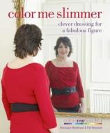 Colour Me Slimmer di Veronique Henderson, Pat Henshaw edito da Octopus Publishing Group