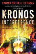The Kronos Interference di Edward Miller, J. B. Manas edito da Pop Culture Zoo Press