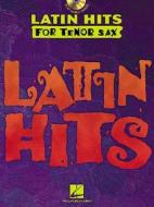 Latin Hits - Instrumental CD Play Along for Tenor Sax [With CD] edito da Hal Leonard Publishing Corporation