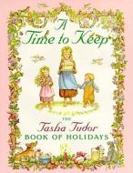 A Time to Keep: Time to Keep di Tasha Tudor edito da SIMON & SCHUSTER BOOKS YOU