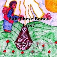 Can These Bones Live? di Jemima Love edito da Liberation's Publishing
