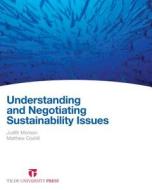 Understanding and Negotiating Sustainability Issues di Judith Morrison, Matthew Coxhill edito da Tilde University Press