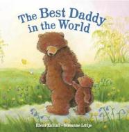 The Best Daddy In The World di Eleni Zabini, Susanne Lutje edito da North-south Books
