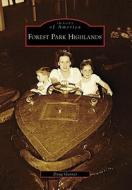 Forest Park Highlands di Doug Garner edito da ARCADIA PUB (SC)